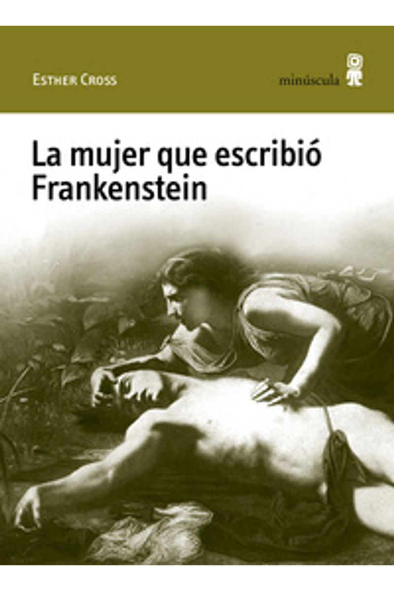 Portada de La mujer que escribió Frankenstein